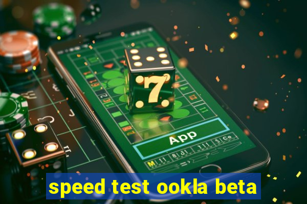 speed test ookla beta